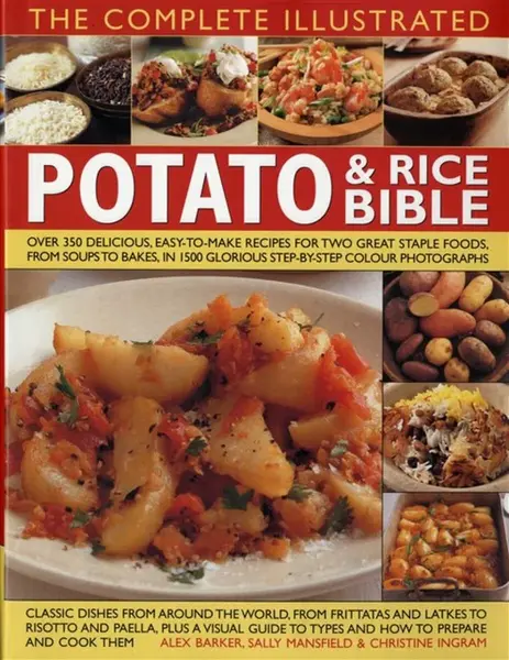 Complete Illustrated Potato and Rice Bible - Alex Barker