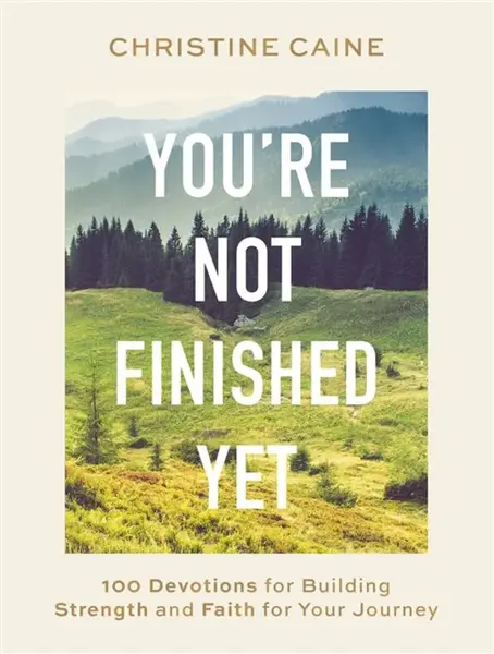 You're Not Finished Yet - Christine Caine