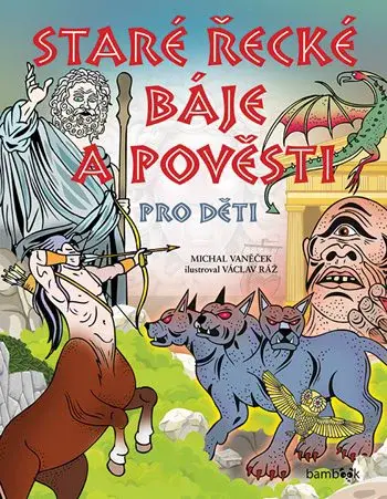 Kniha: Staré řecké báje a pověsti pro děti od Vaněček Michal