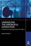 Unraveling the Wrongful Conviction - Daniel Grothaus