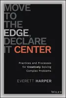 Move to the Edge, Declare it Center - Everett Harper