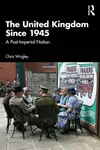 The United Kingdom Since 1945 - Chris Wrigley