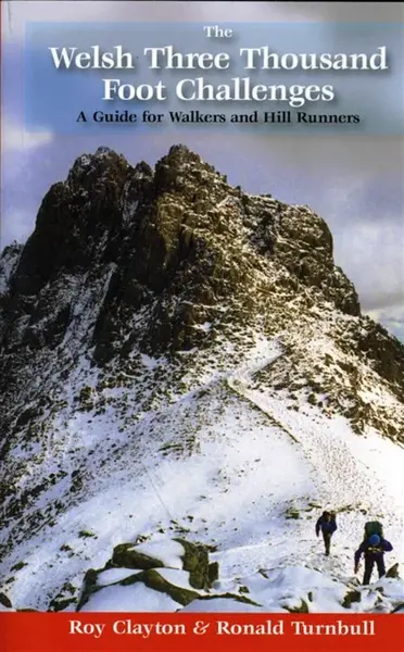 The Welsh Three Thousand Foot Challenges - Ronald Turnbull, Roy Edward Clayton