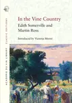In the Vine Country - Martin Ross, Edith Somerville
