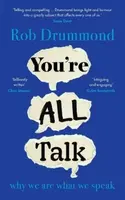 Youâ€™re All Talk - Rob Drummond