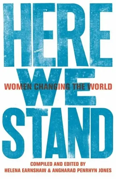 Here We Stand - Angharad Penrhyn Jones, Helena Earnshaw