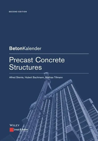 Precast Concrete Structures - Alfred Steinle, Mathias Tillmann, Hubert  Bachmann