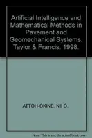 Artificial Intelligence and Mathematical Methods in Pavement and Geomechanical Systems