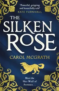 The Silken Rose - Carol McGrath