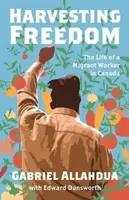 Harvesting Freedom - Edward Dunsworth, Gabriel Allahdua