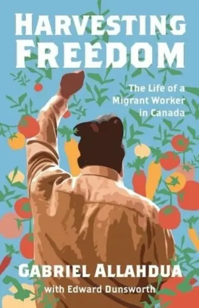 Harvesting Freedom - Edward Dunsworth, Gabriel Allahdua