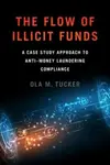 The Flow of Illicit Funds - Ola M. Tucker