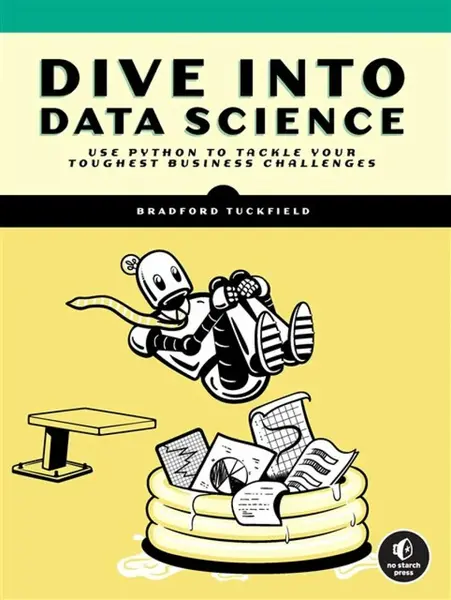 Dive Into Data Science - Bradford Tuckfield