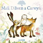 Mali, Dilwen a Carwyn - Rayner Catherine