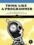 Think Like A Programmer - Spraul V. Anton