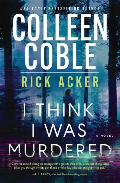 I Think I Was Murdered - Colleen Coble, Rick Acker