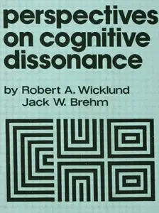 Perspectives on Cognitive Dissonance - J. W. Brehm, R. A. Wicklund