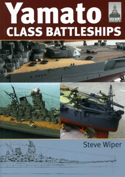 Yamato Class Battleships - Steve Wiper