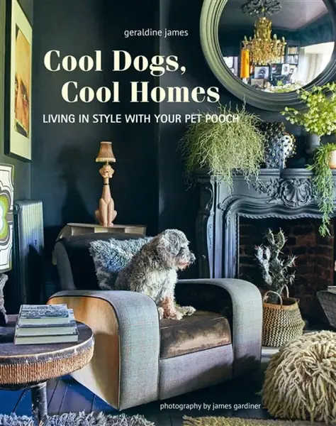 Cool Dogs, Cool Homes - Geraldine James