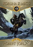Koruna z mečů (Kolo času 7) - Robert Jordan