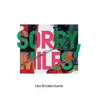 Libor Šmoldas Quartet – Sorry, Miles!