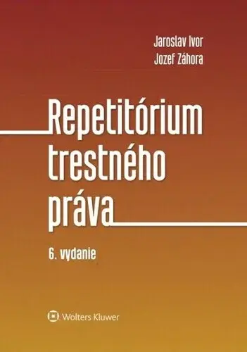 Repetitórium trestného práva - Jozef Záhora, Jaroslav Ivor