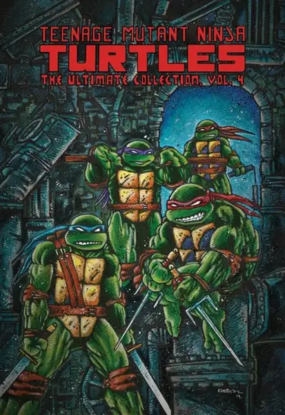 Teenage Mutant Ninja Turtles: The Ultimate Collection, Vol. 4 - Kevin Eastman, Peter Laird