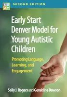 Early Start Denver Model for Young Autistic Children, Second Edition - Geraldine  Dawson, Sally J.  Rogers