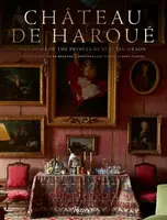 Chateau de Haroue - Miguel Flores-Vianna, Victoria BotanaÂ  de Beauvau-Craon