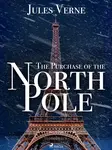 The Purchase of the North Pole - Jules Verne