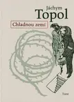 Chladnou zemí - Jáchym Topol