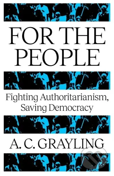 For The People (Fighting Authoritarianism, Saving Democracy) - kniha z kategorie Ekonomie