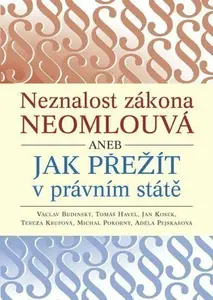 Neznalost zákona neomlouvá aneb jak přežít v právním státě - Václav Budinský
