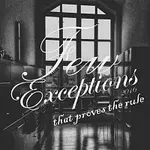 Few Exceptions – That Proves The Rule