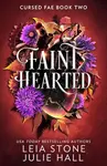 Faint Hearted - Leia Stone, Julie Hall