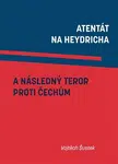 Atentát na Heydricha a následný teror proti Čechům - Vojtěch Šustek