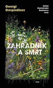 Zahradník a smrt - Georgi Gospodinov