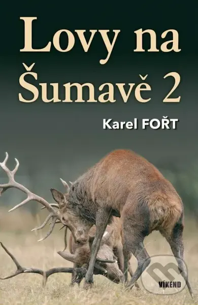 Lovy na Šumavě 2 - Karel Fořt
