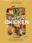 One Pan Chicken (70 All-in-One Chicken Recipes For Simple Meals, Every Day) - kniha z kategorie Zdraví a životní styl