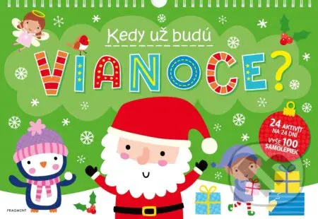 Kedy už budú Vianoce? (24 aktivít na 24 dní, vyše 100 samolepiek)