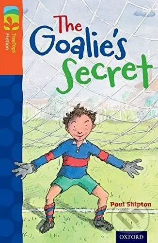 Oxford Reading Tree TreeTops Fiction 13 The Goalie´s Secret