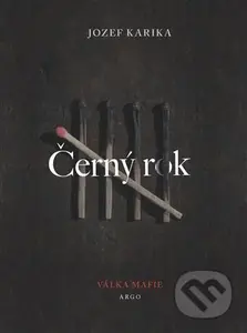 Černý rok (Válka mafie) - Jozef Karika - kniha z kategorie Detektivky, thrillery a horory