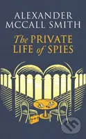 The Private Life of Spies ('Spy-masterful storytelling' Sunday Post) - kniha z kategorie Společenská beletrie