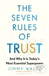 The Seven Rules of Trust (And Why It Is Today's Most Essential Superpower)
