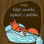 Když veverka vyskočí z pelíšku - Evelyn - kniha z kategorie Naučné knihy