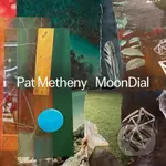 Pat Metheny: MoonDial - Pat Metheny