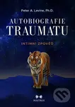 Autobiografie traumatu (Intimní zpověď) - Peter A. Levine - kniha z kategorie Psychologie