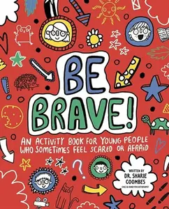 Be Brave! Mindful Kids - Sharie Coombes