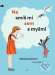 Nesmíš mi sem s myšmi - Blanka Budínová, Tetiana Vládková