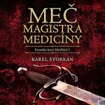 Pavel Soukup – Štorkán: Meč magistra medicíny. Kronika katů Mydlářů I.